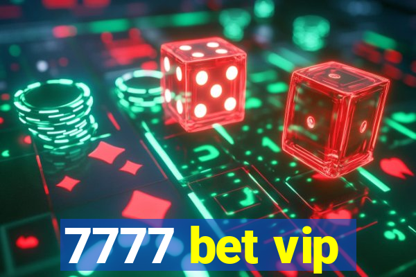 7777 bet vip